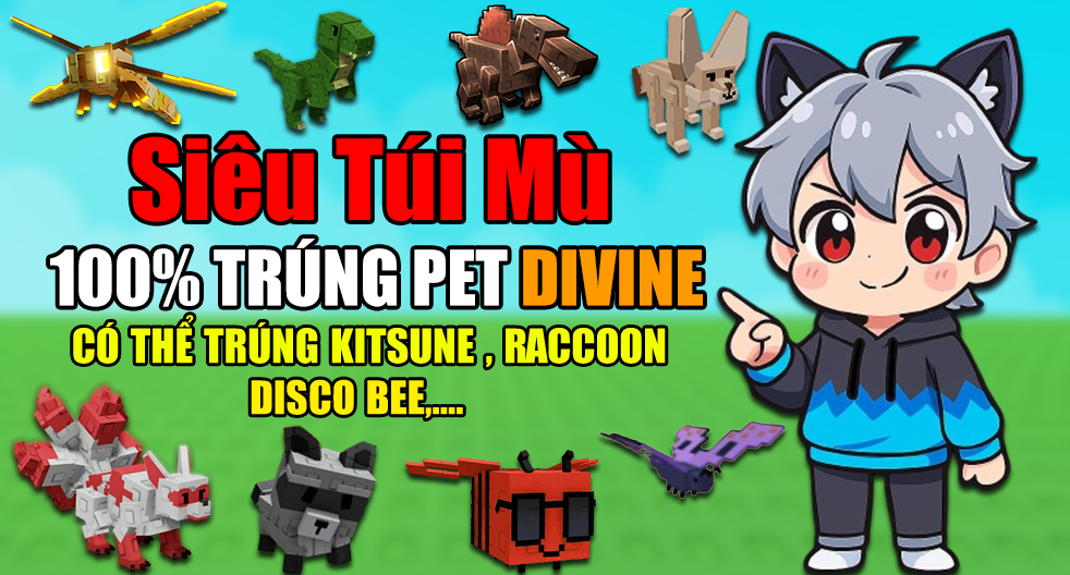 Siêu Túi Mù 100% Trúng Pet Divine Xịn ( Siêu Hot )